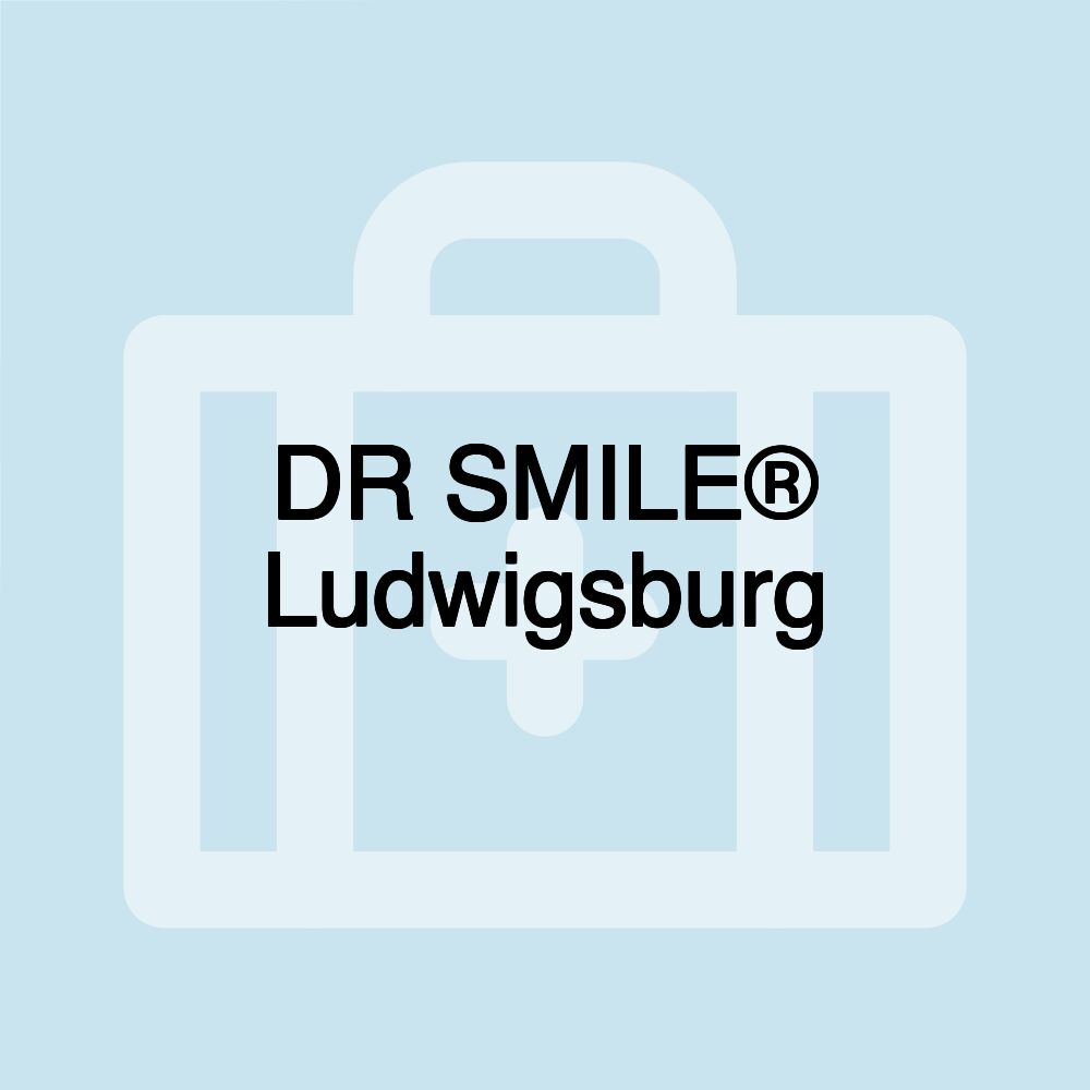 DR SMILE® Ludwigsburg