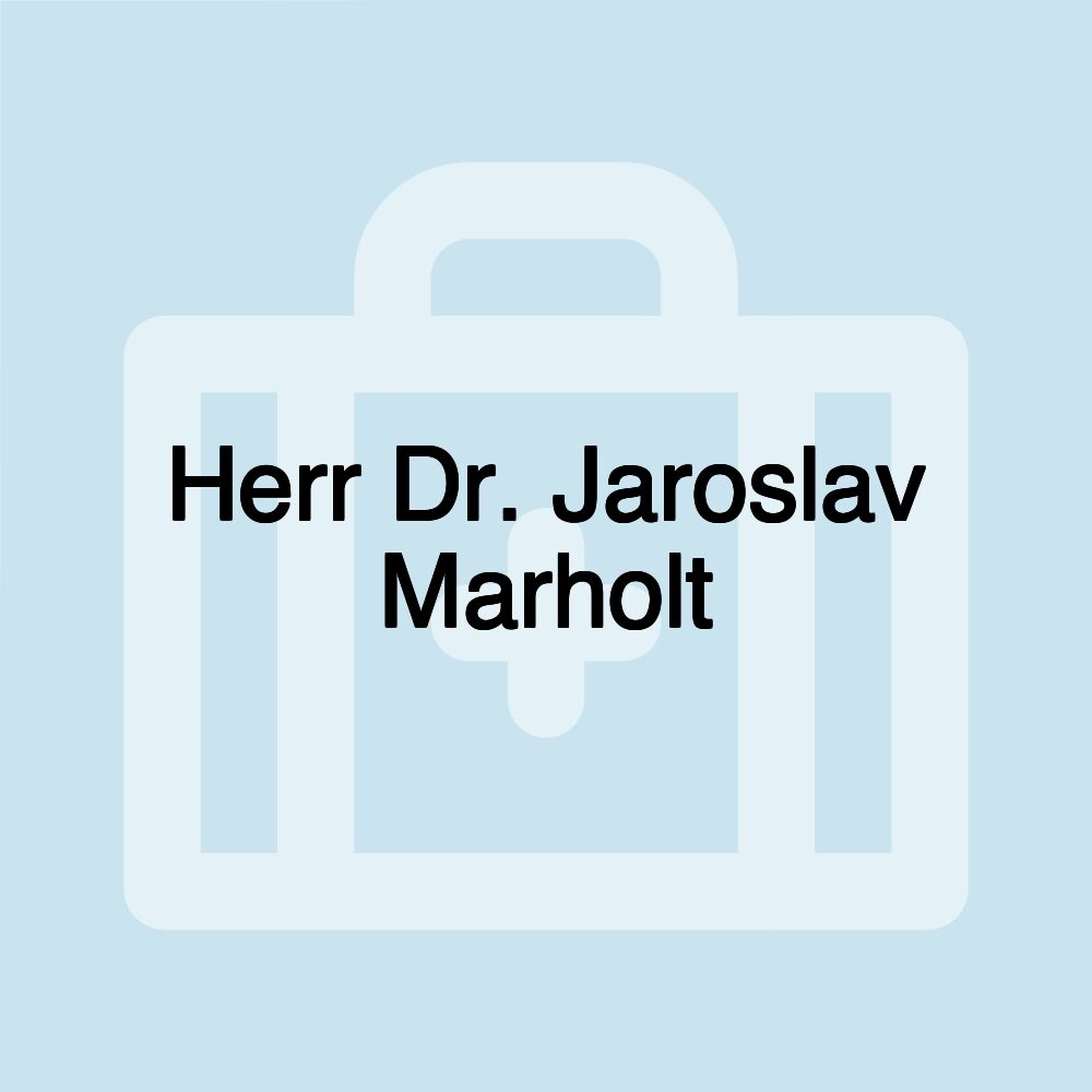 Herr Dr. Jaroslav Marholt