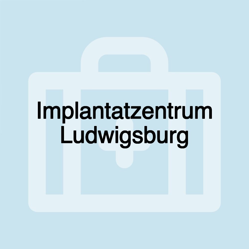 Implantatzentrum Ludwigsburg