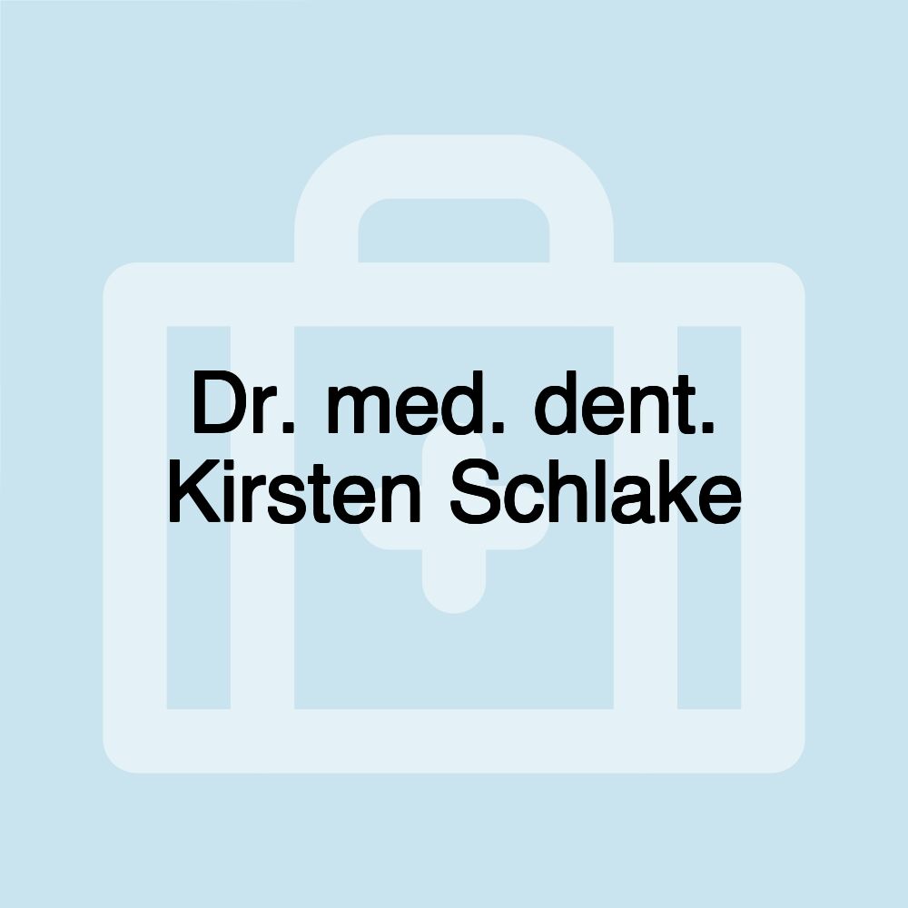 Dr. med. dent. Kirsten Schlake