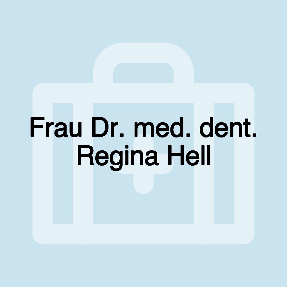 Frau Dr. med. dent. Regina Hell