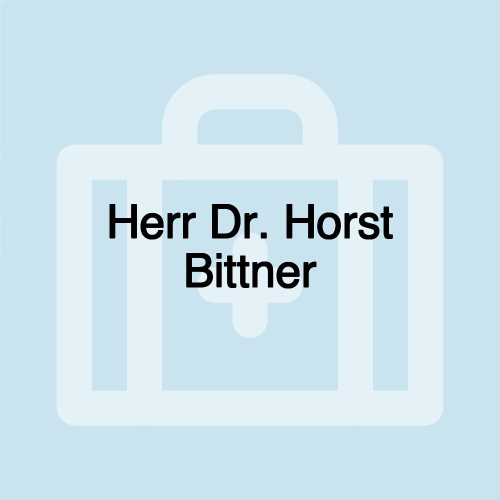 Herr Dr. Horst Bittner