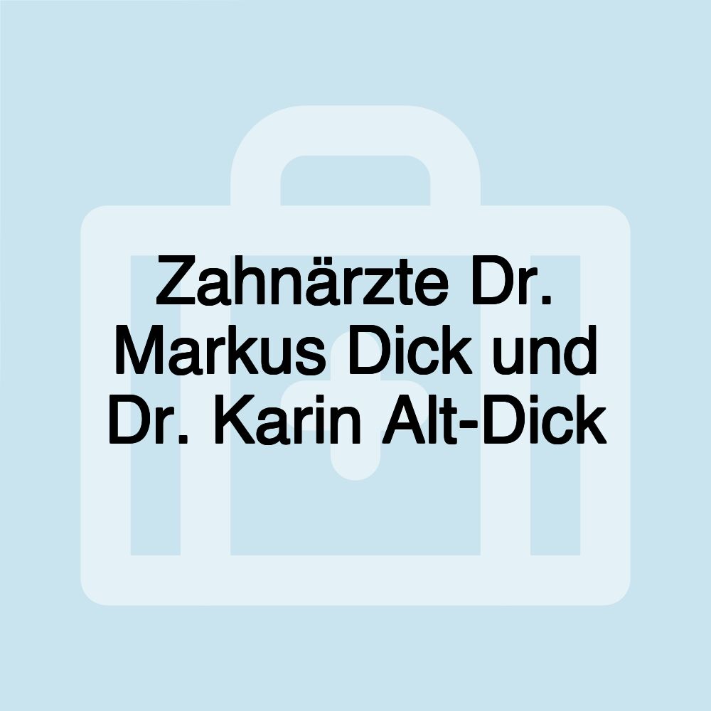 Zahnärzte Dr. Markus Dick und Dr. Karin Alt-Dick