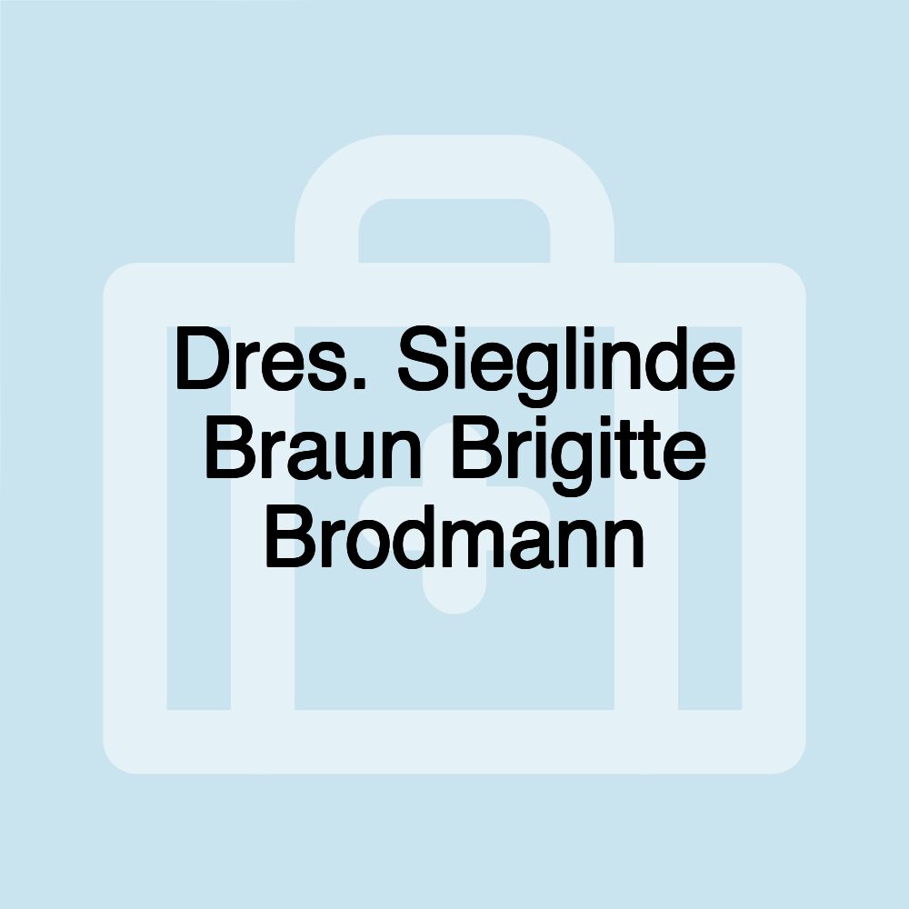 Dres. Sieglinde Braun Brigitte Brodmann