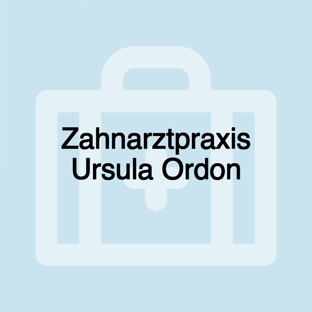 Zahnarztpraxis Ursula Ordon