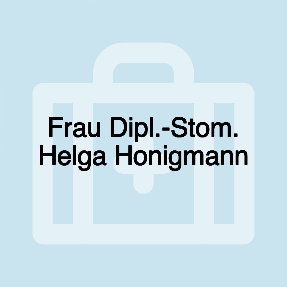 Frau Dipl.-Stom. Helga Honigmann