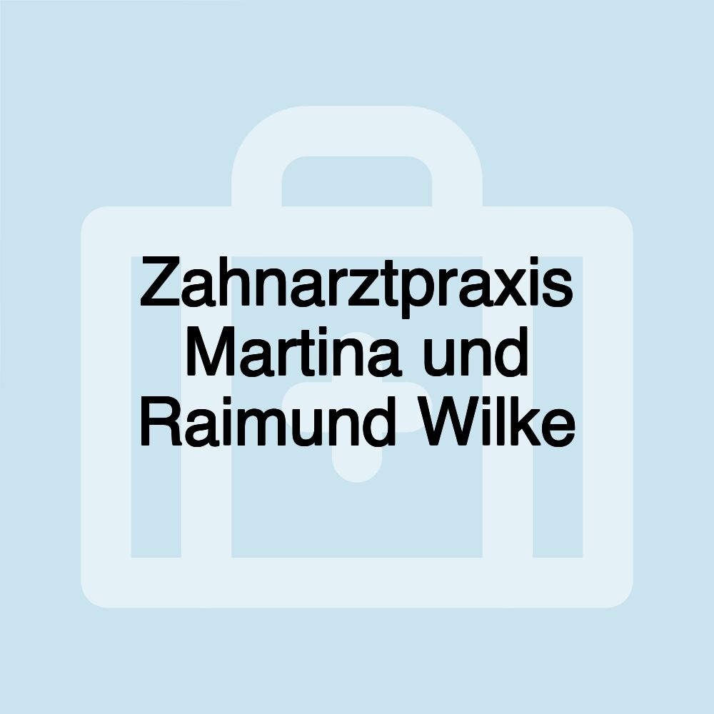 Zahnarztpraxis Martina und Raimund Wilke