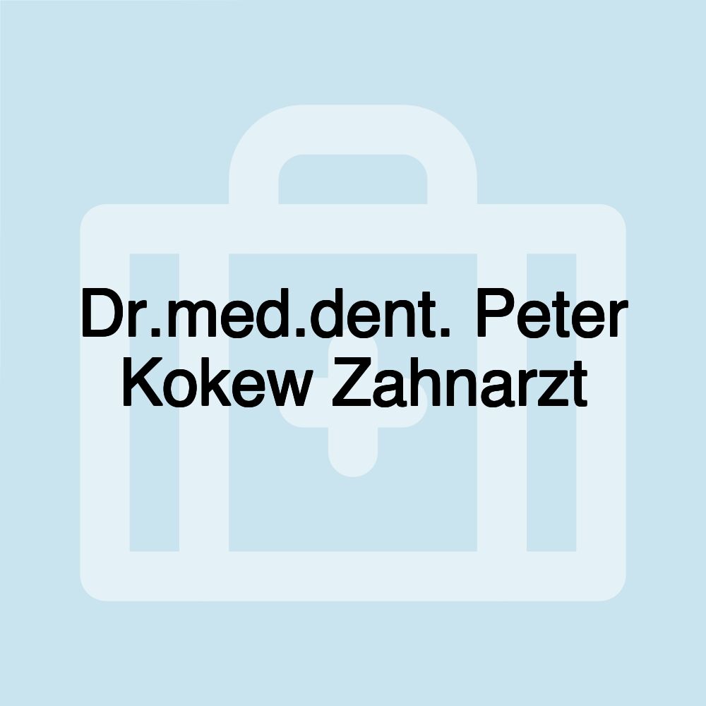 Dr.med.dent. Peter Kokew Zahnarzt