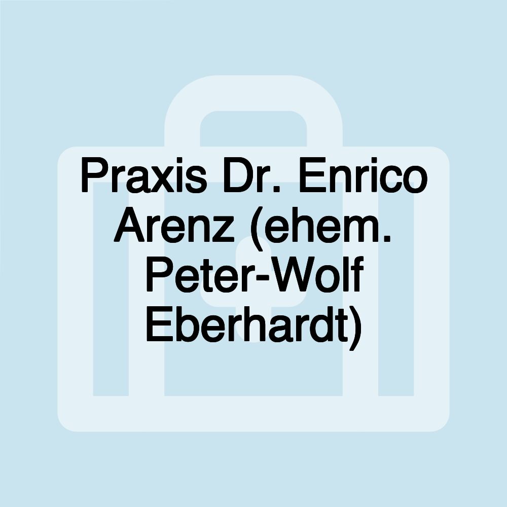 Praxis Dr. Enrico Arenz (ehem. Peter-Wolf Eberhardt)