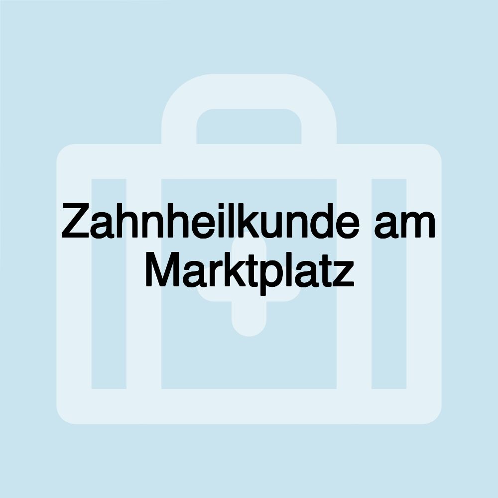 Zahnheilkunde am Marktplatz