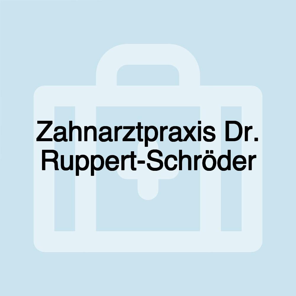 Zahnarztpraxis Dr. Ruppert-Schröder