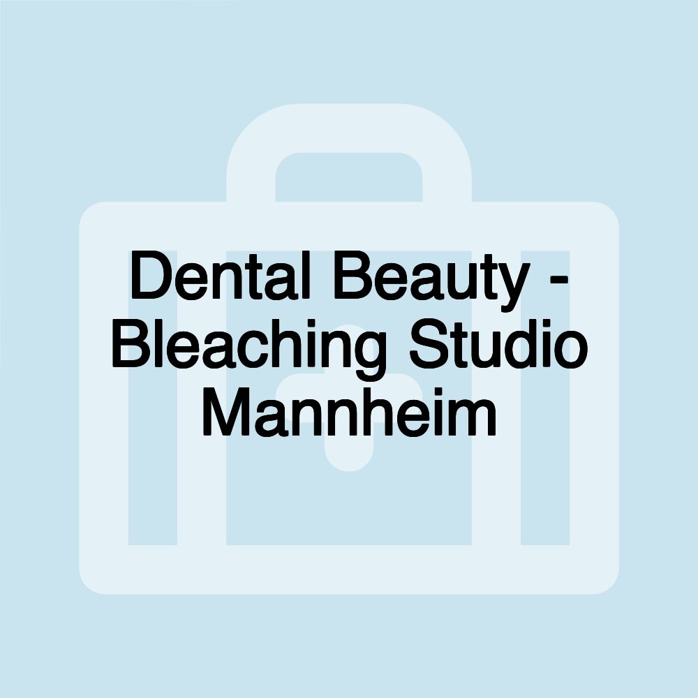 Dental Beauty - Bleaching Studio Mannheim