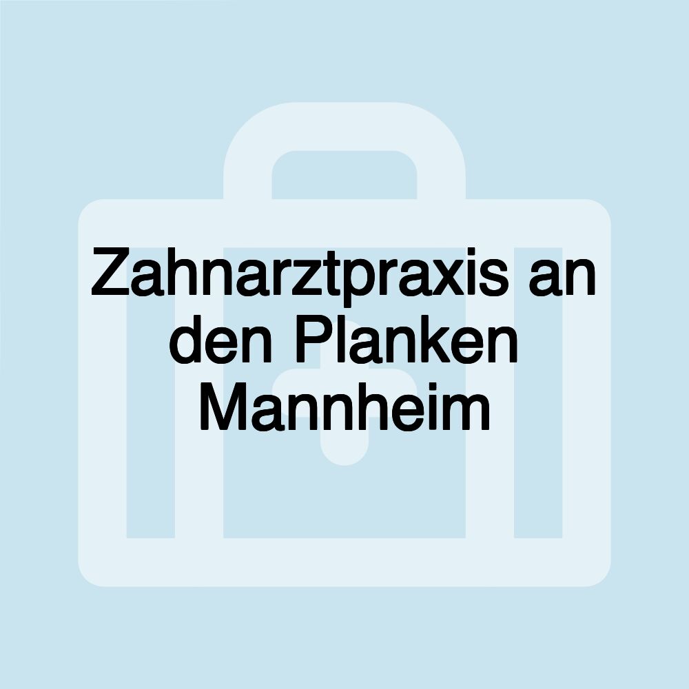 Zahnarztpraxis an den Planken Mannheim