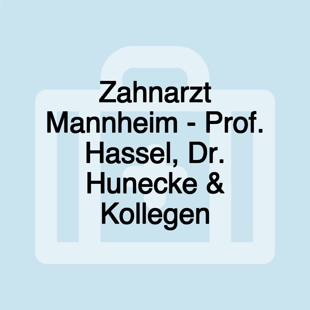 Zahnarzt Mannheim - Prof. Hassel, Dr. Hunecke & Kollegen