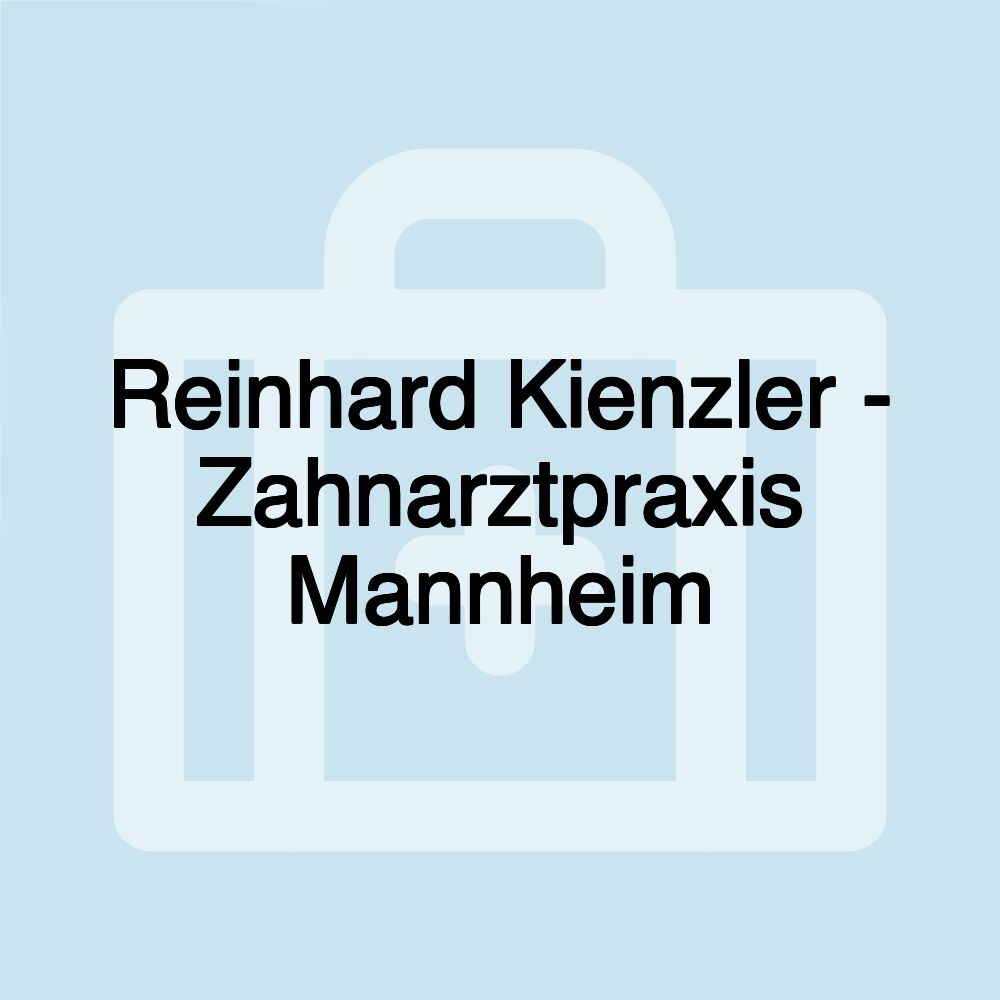 Reinhard Kienzler - Zahnarztpraxis Mannheim