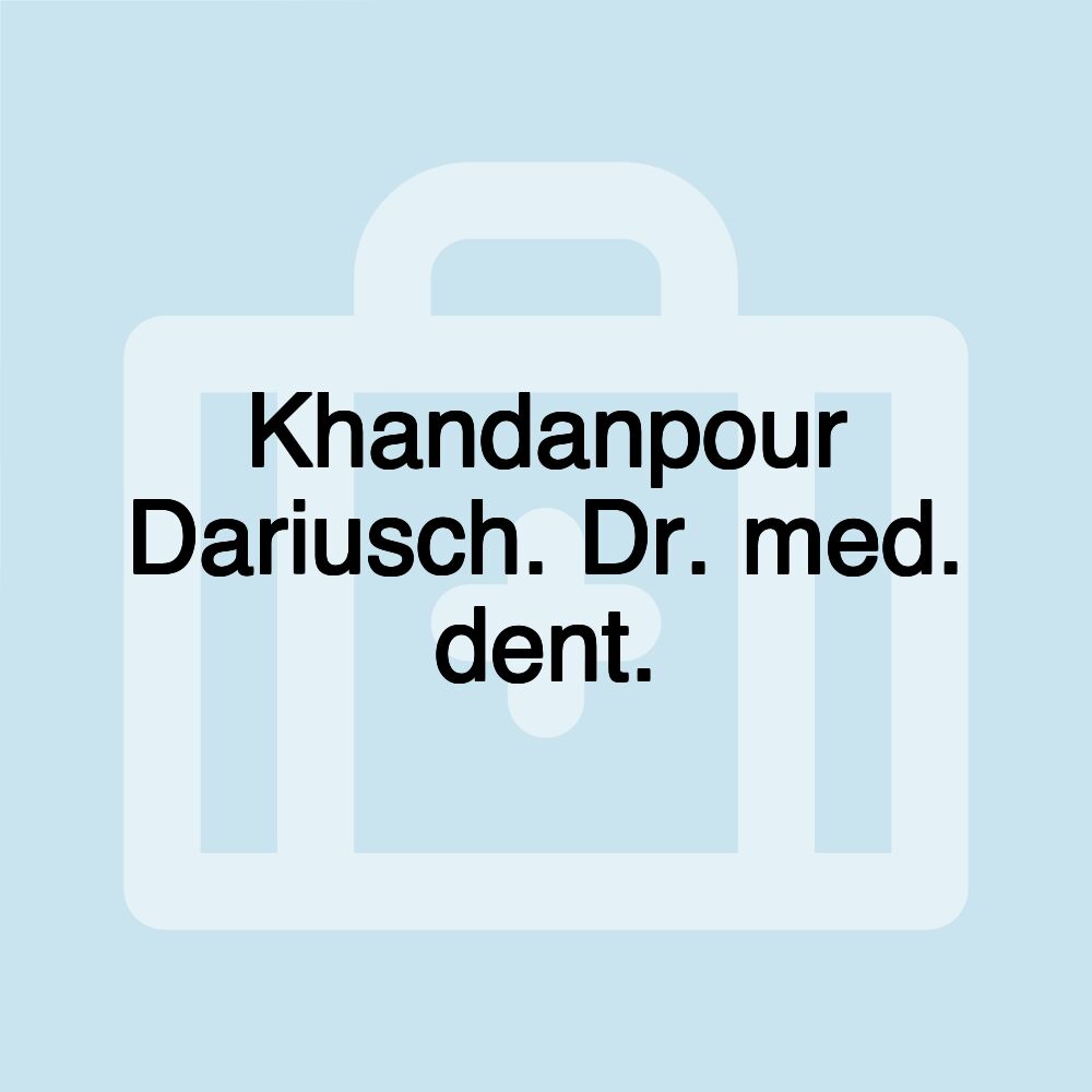 Khandanpour Dariusch. Dr. med. dent.