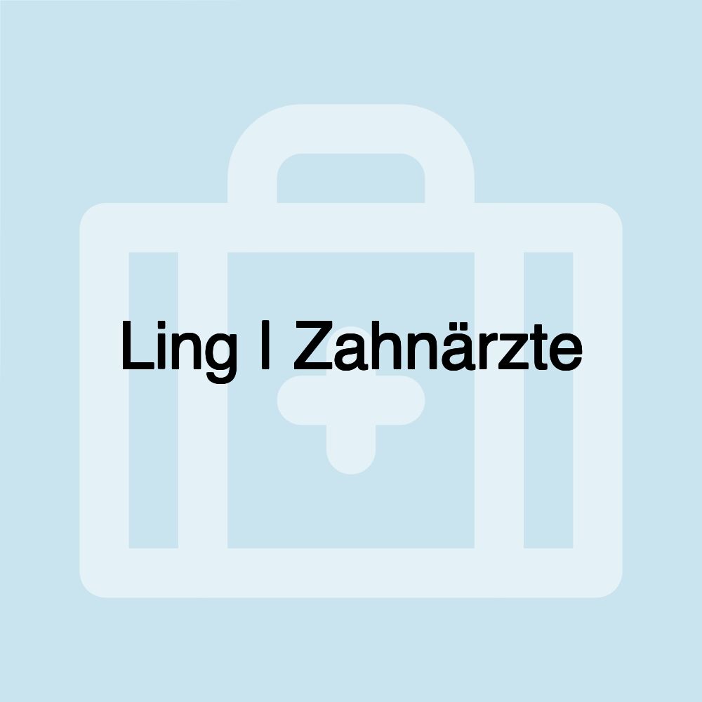 Ling | Zahnärzte