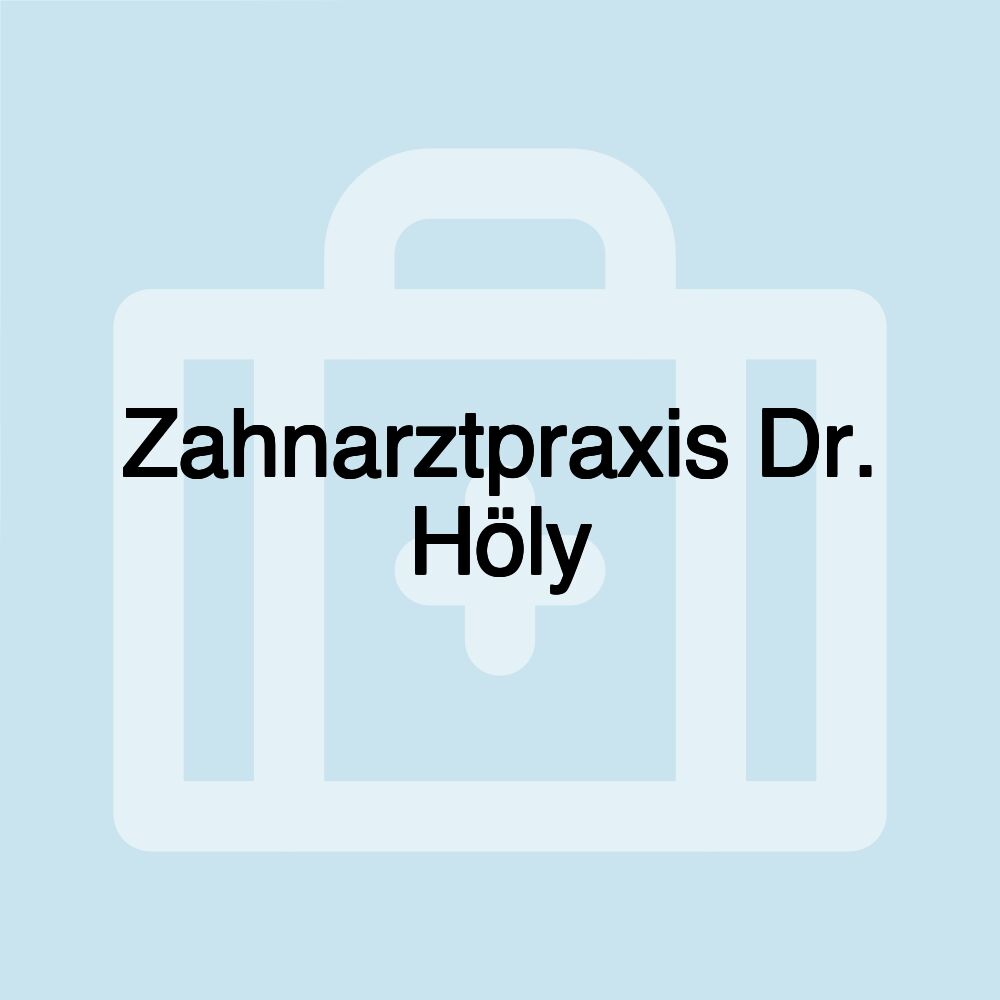 Zahnarztpraxis Dr. Höly