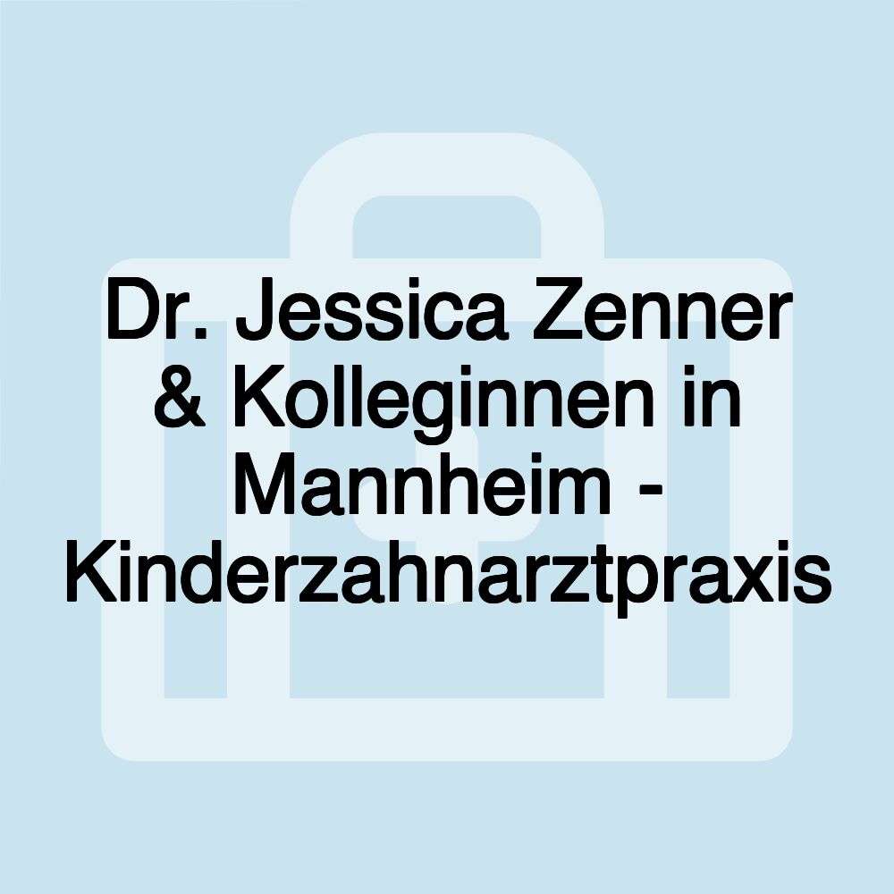 Dr. Jessica Zenner & Kolleginnen in Mannheim - Kinderzahnarztpraxis