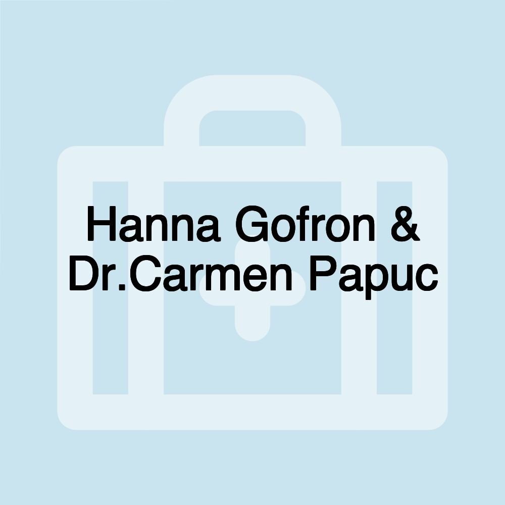 Hanna Gofron & Dr.Carmen Papuc