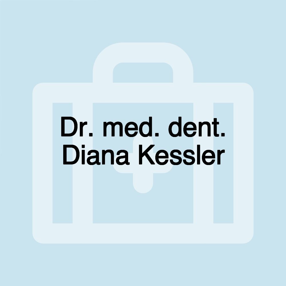 Dr. med. dent. Diana Kessler