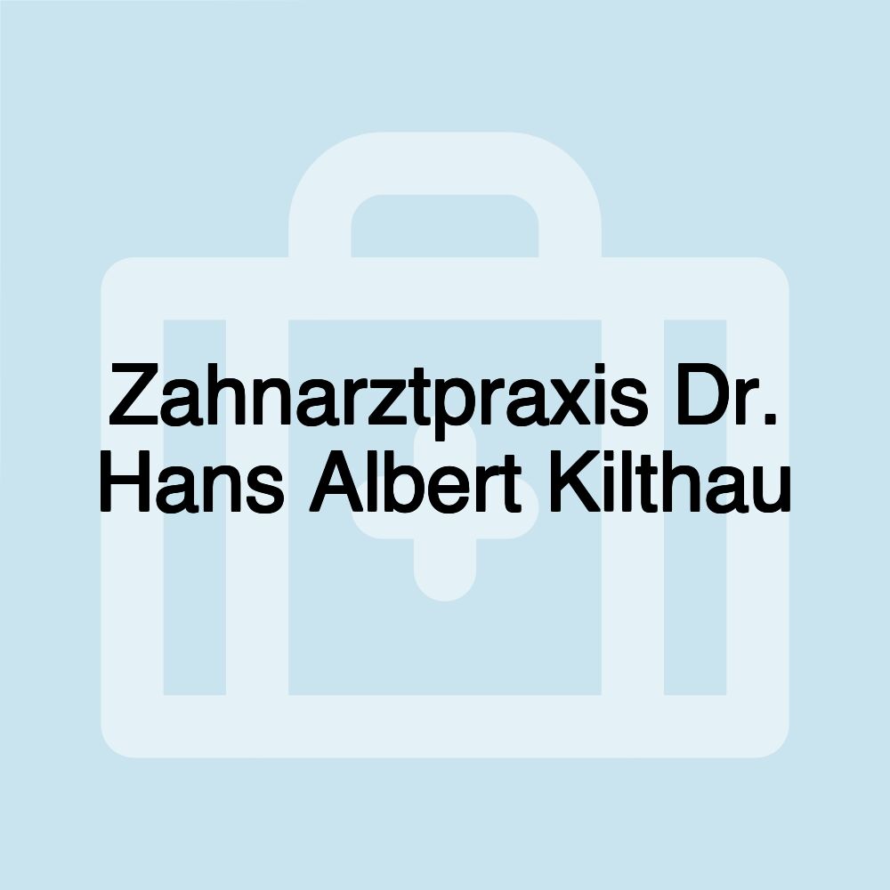 Zahnarztpraxis Dr. Hans Albert Kilthau