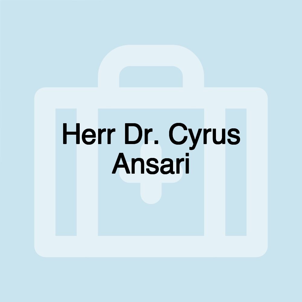 Herr Dr. Cyrus Ansari