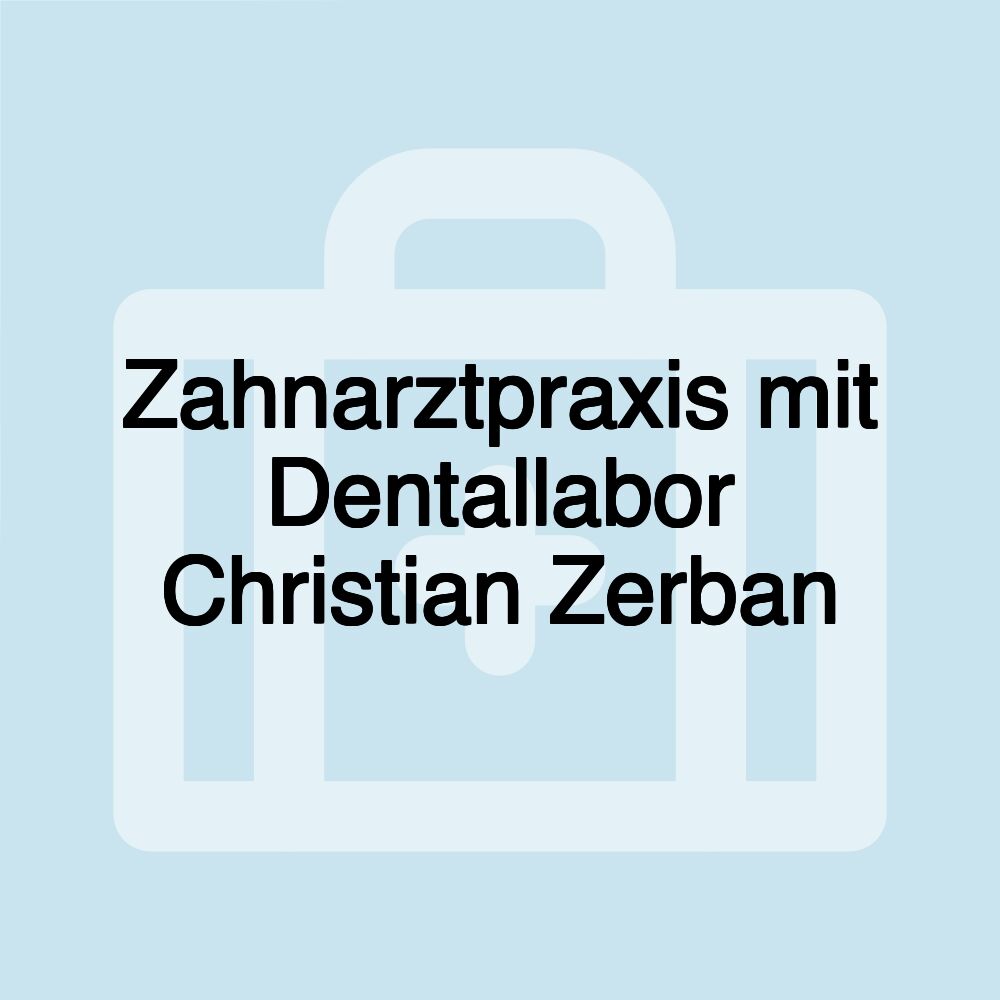 Zahnarztpraxis mit Dentallabor Christian Zerban