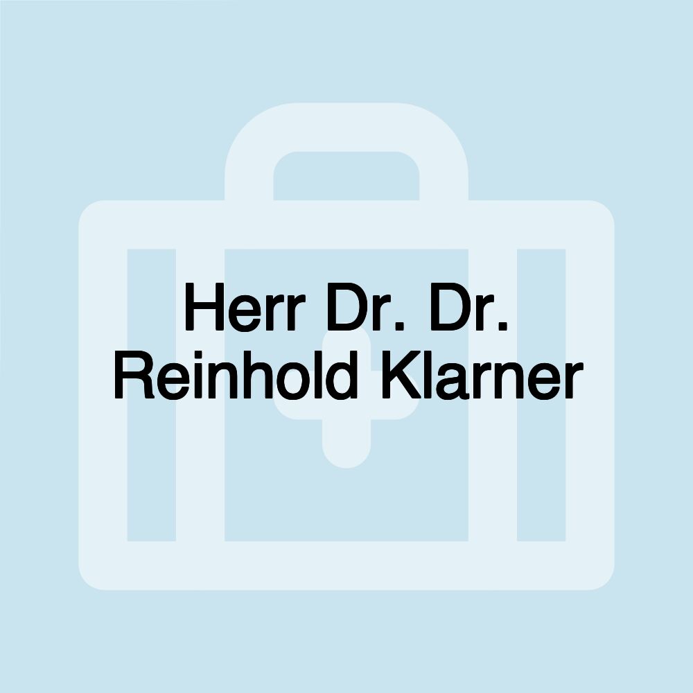 Herr Dr. Dr. Reinhold Klarner