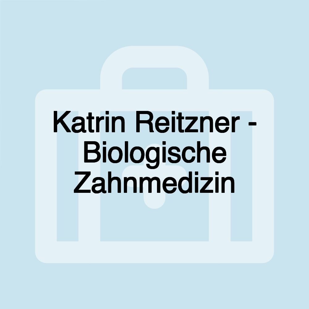 Katrin Reitzner - Biologische Zahnmedizin