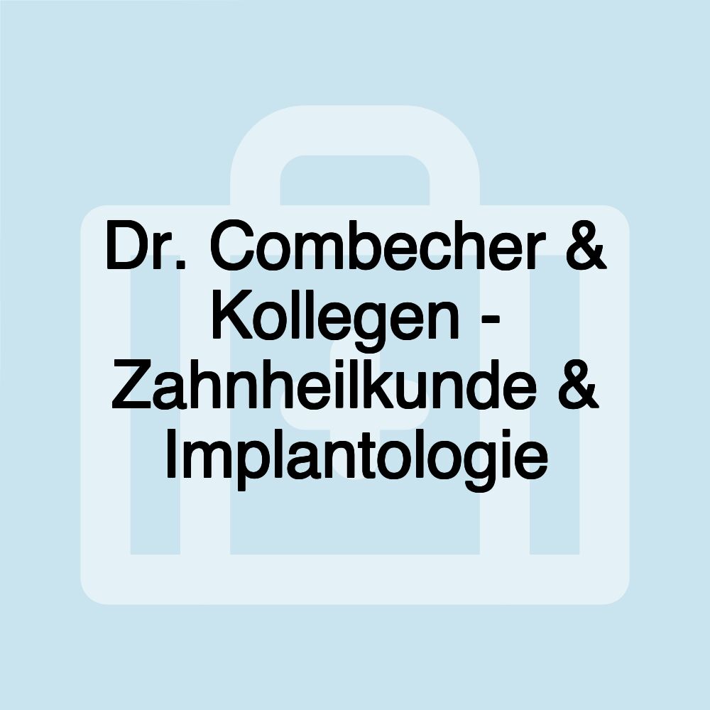 Dr. Combecher & Kollegen - Zahnheilkunde & Implantologie