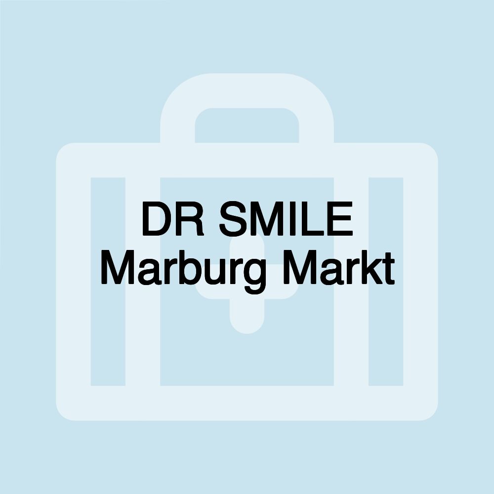 DR SMILE Marburg Markt