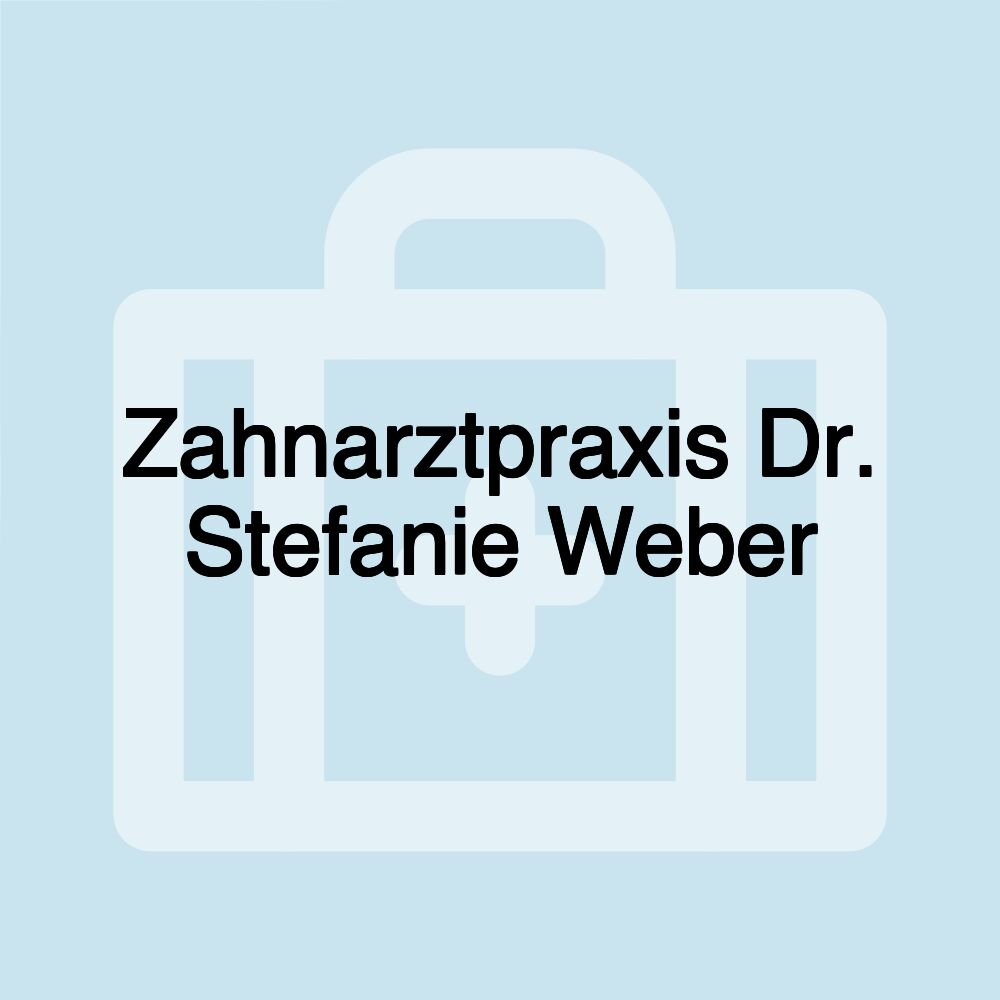 Zahnarztpraxis Dr. Stefanie Weber