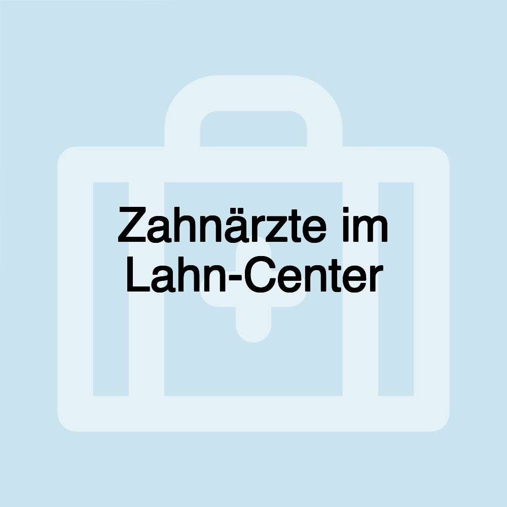 Zahnärzte im Lahn-Center