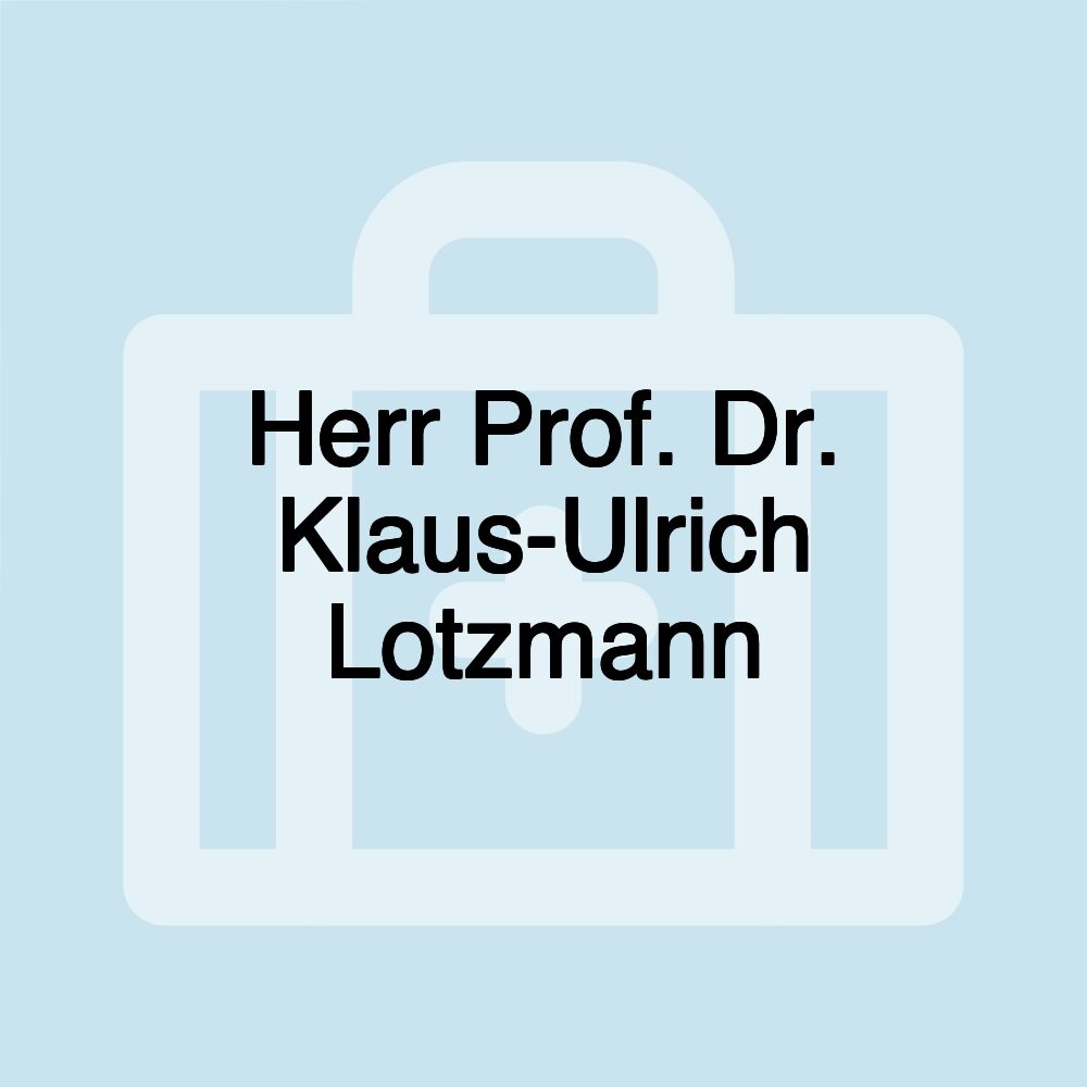 Herr Prof. Dr. Klaus-Ulrich Lotzmann