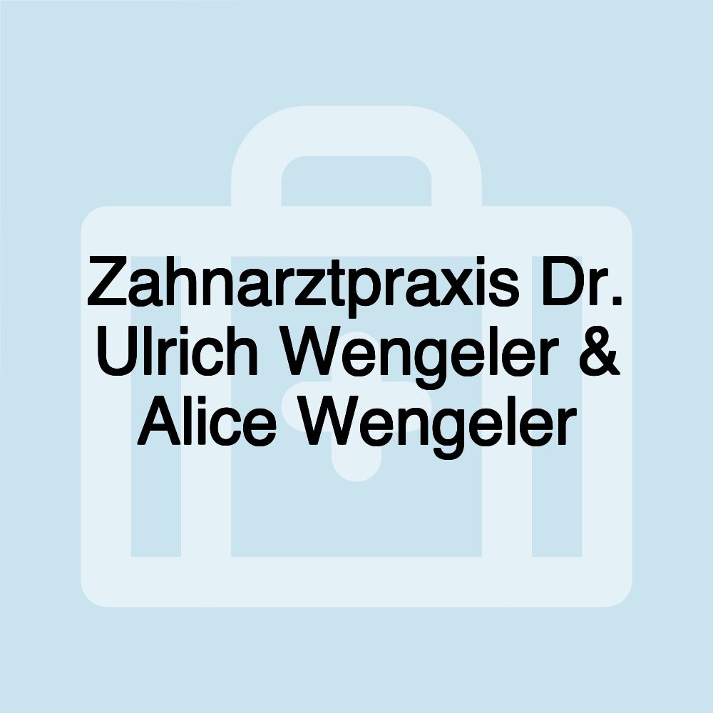 Zahnarztpraxis Dr. Ulrich Wengeler & Alice Wengeler