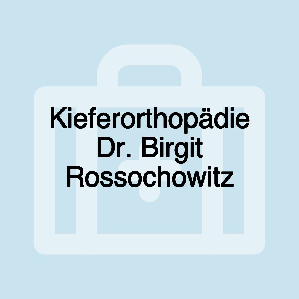 Kieferorthopädie Dr. Birgit Rossochowitz