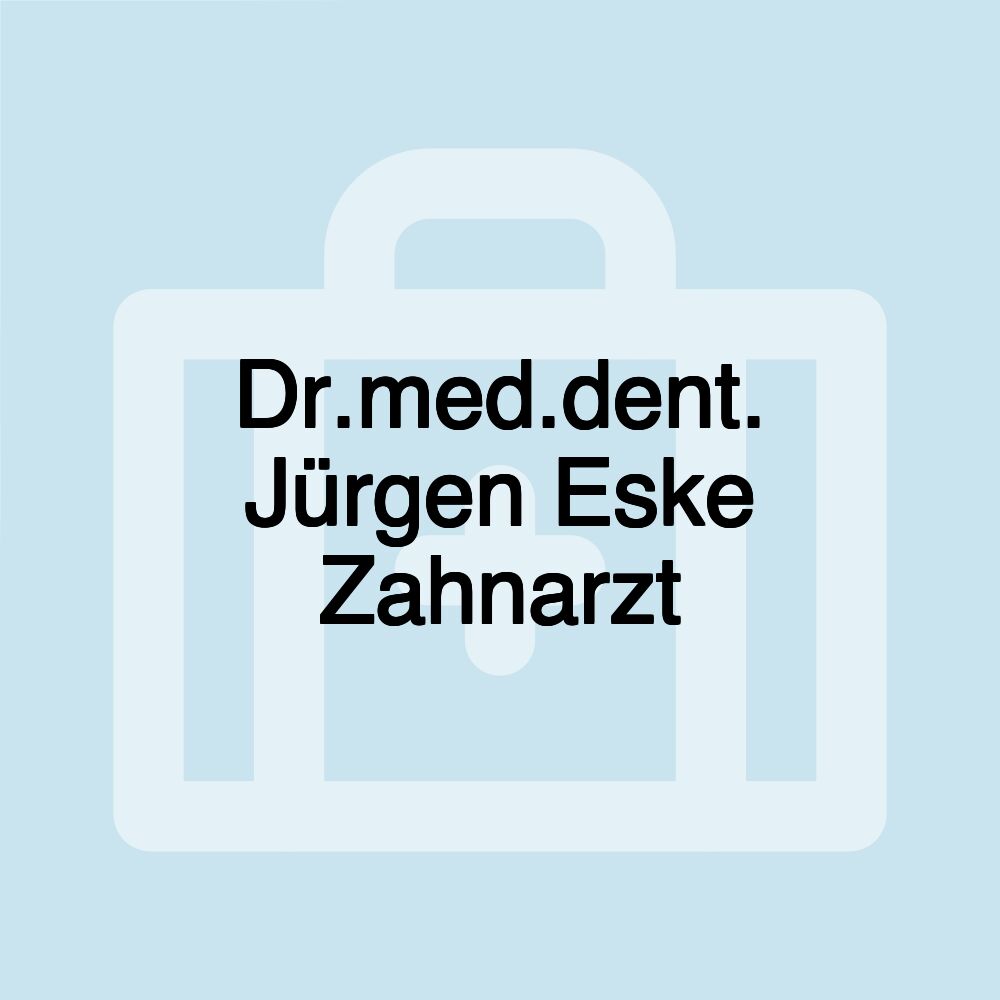 Dr.med.dent. Jürgen Eske Zahnarzt