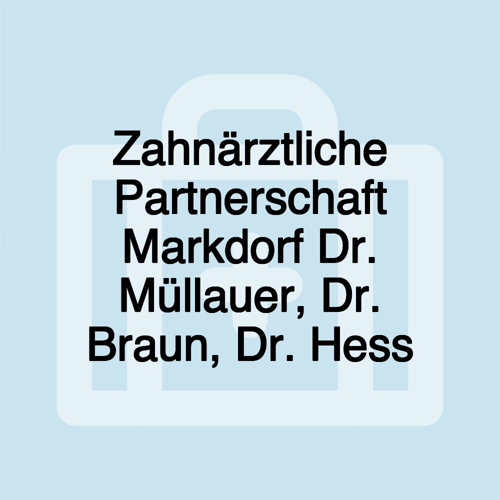 Zahnärztliche Partnerschaft Markdorf Dr. Müllauer, Dr. Braun, Dr. Hess