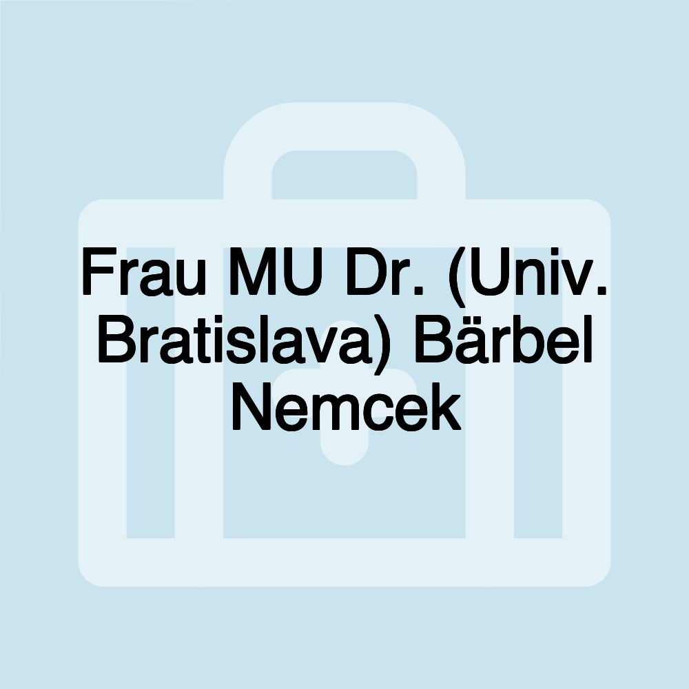 Frau MU Dr. (Univ. Bratislava) Bärbel Nemcek