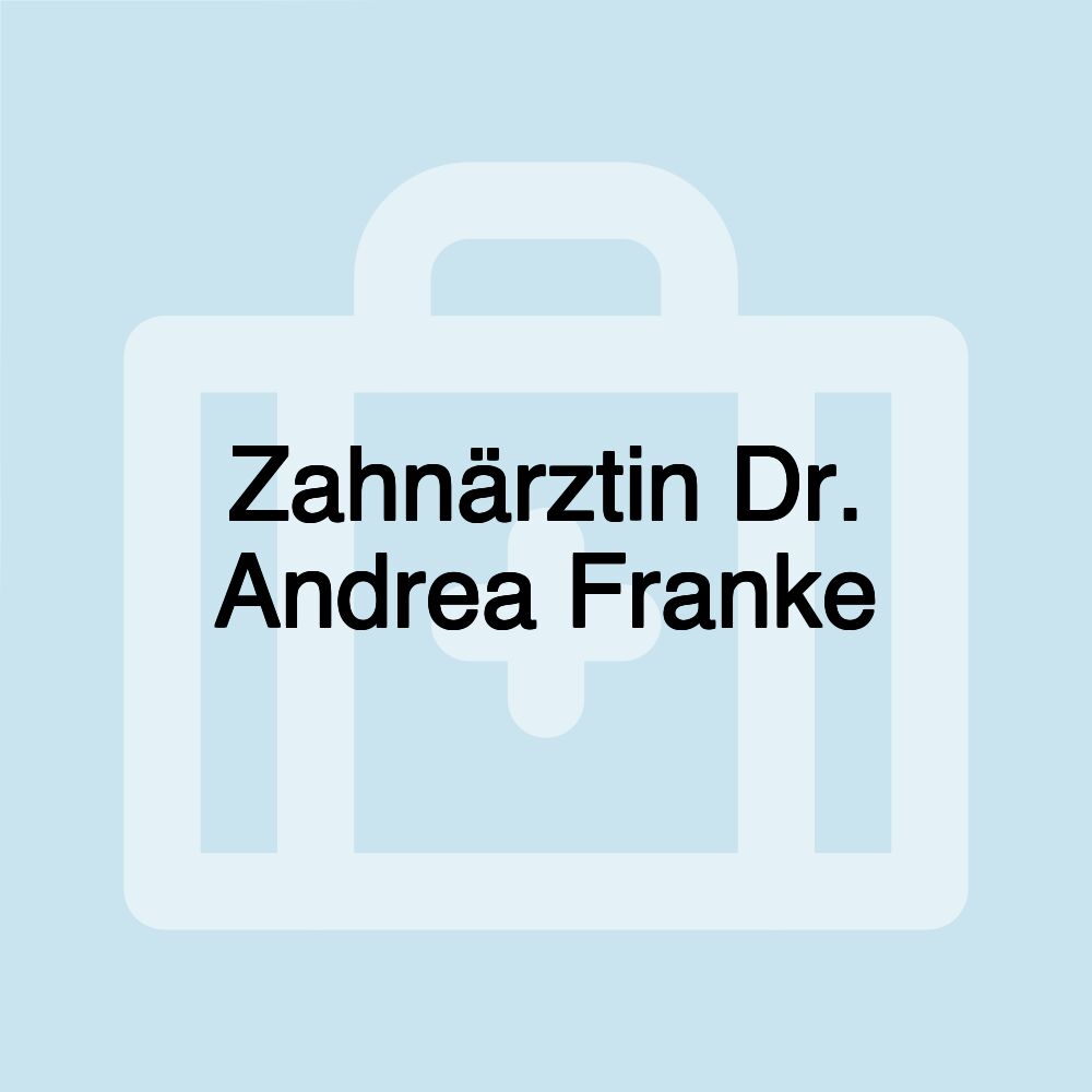 Zahnärztin Dr. Andrea Franke