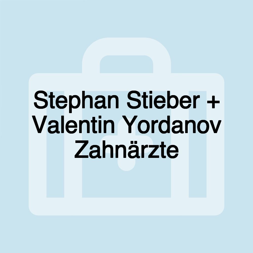 Stephan Stieber + Valentin Yordanov Zahnärzte