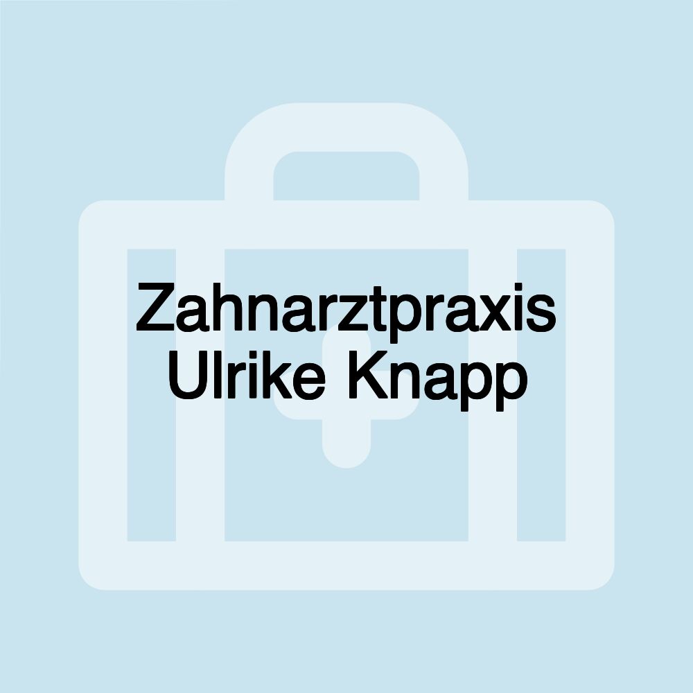 Zahnarztpraxis Ulrike Knapp