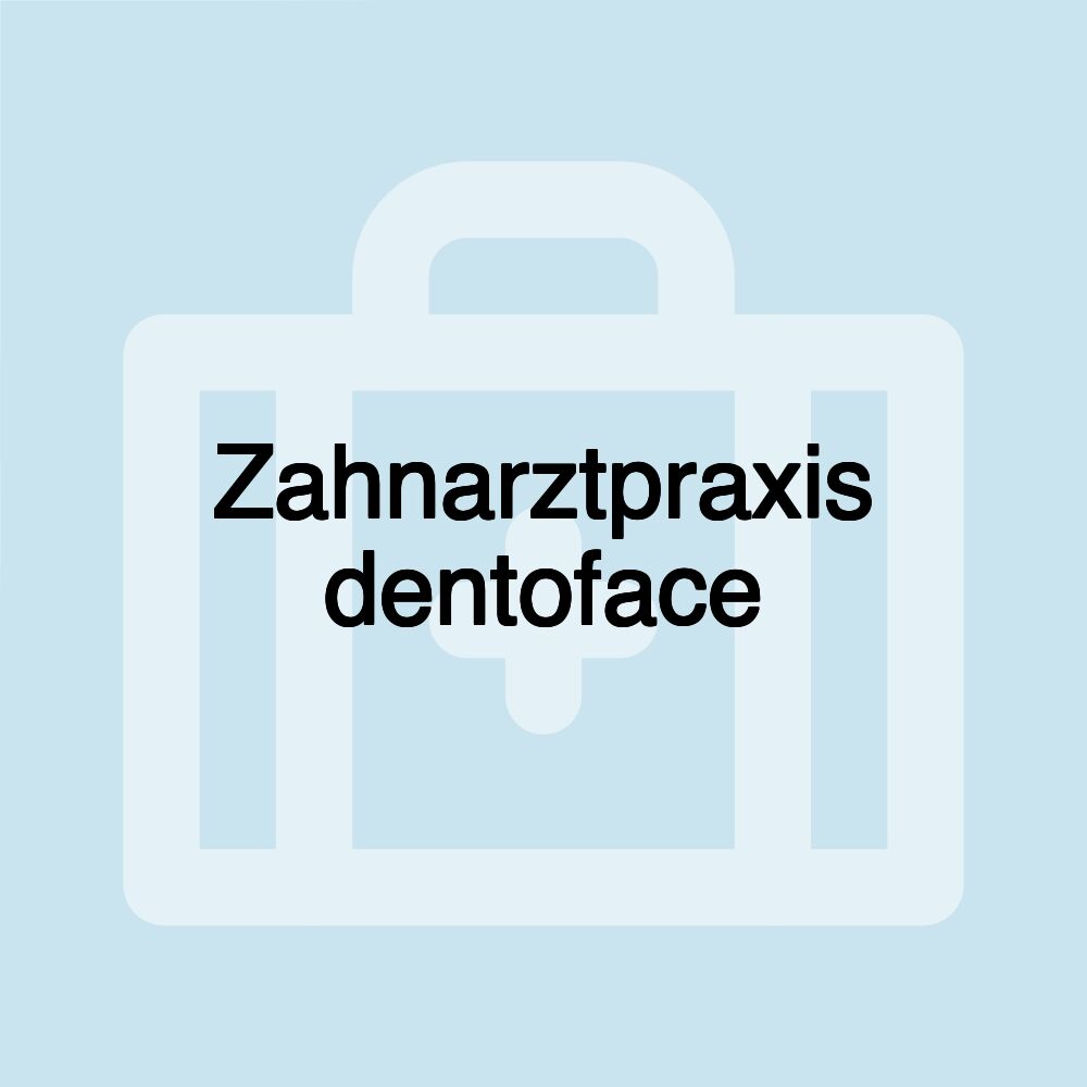 Zahnarztpraxis dentoface