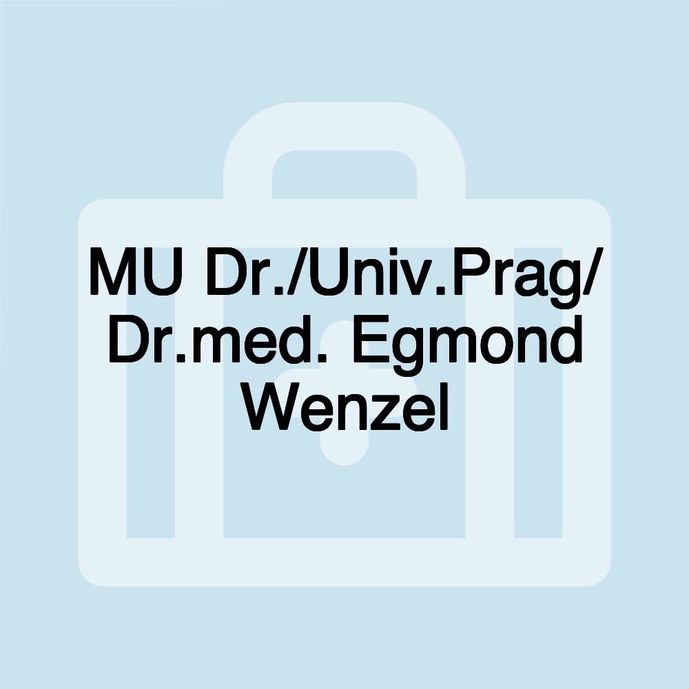 MU Dr./Univ.Prag/ Dr.med. Egmond Wenzel