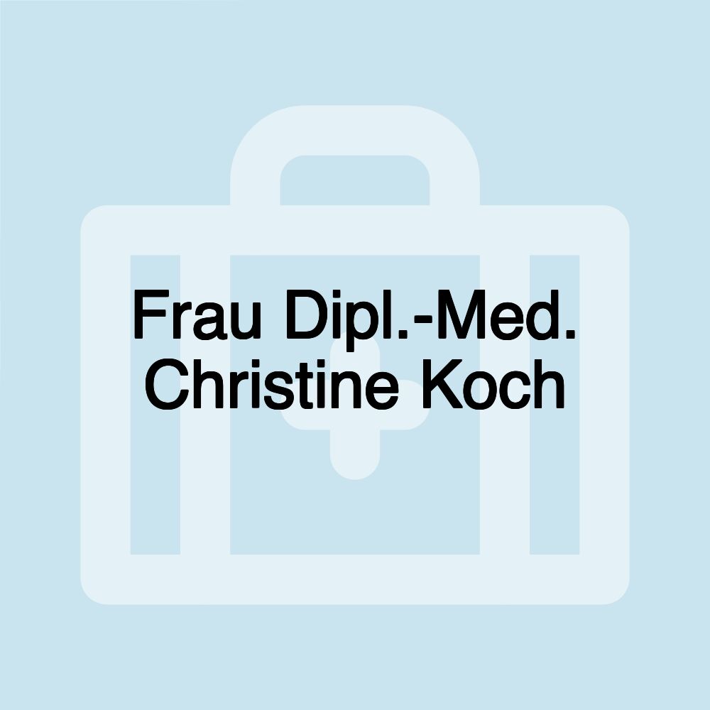 Frau Dipl.-Med. Christine Koch