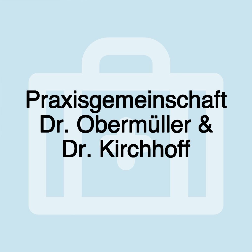 Praxisgemeinschaft Dr. Obermüller & Dr. Kirchhoff