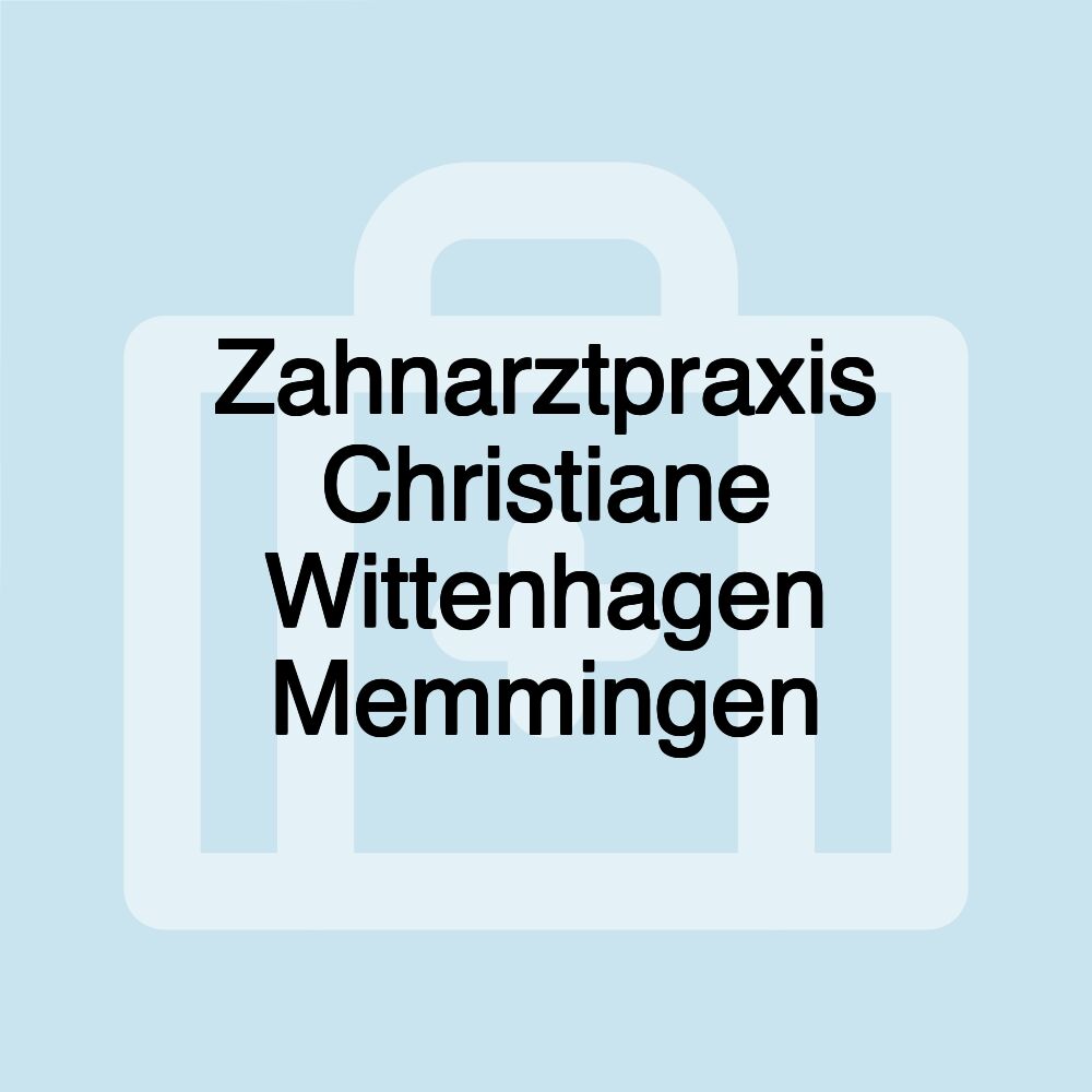 Zahnarztpraxis Christiane Wittenhagen Memmingen