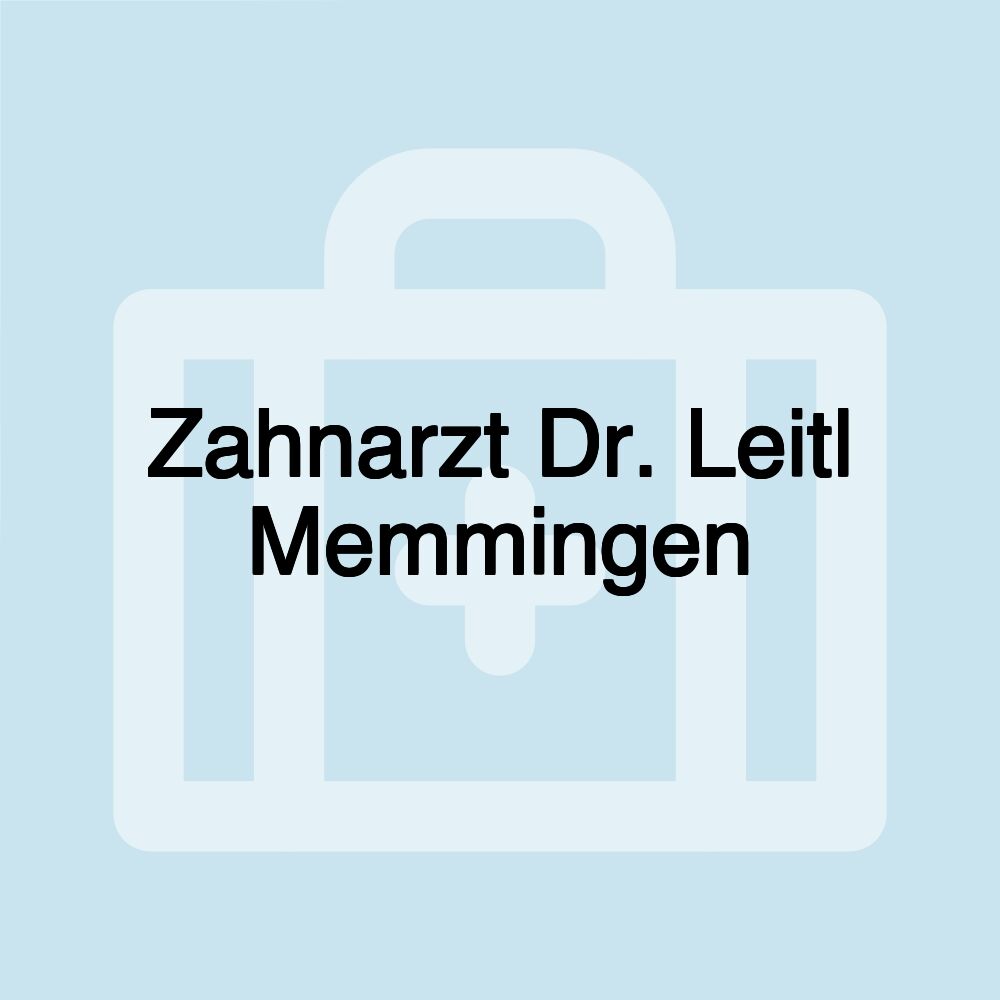 Zahnarzt Dr. Leitl Memmingen