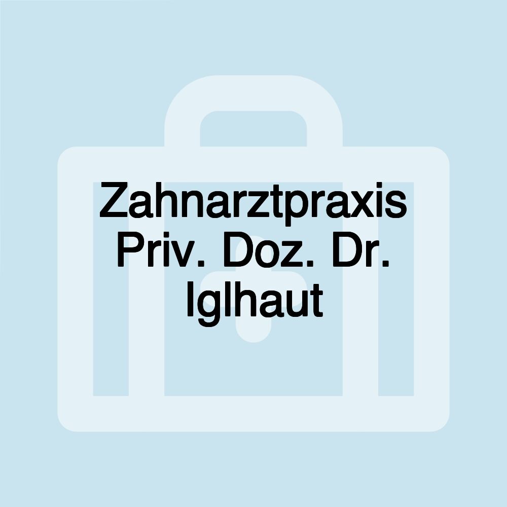 Zahnarztpraxis Priv. Doz. Dr. Iglhaut